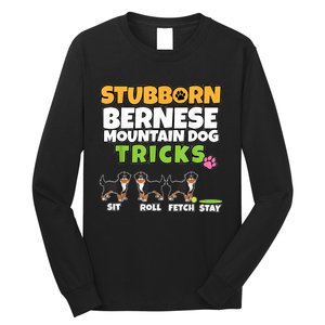 Stubborn Bernese Mountain Dog Tricks I Bernese Mountain Dog Long Sleeve Shirt