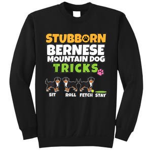 Stubborn Bernese Mountain Dog Tricks I Bernese Mountain Dog Sweatshirt