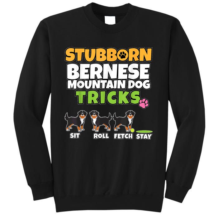 Stubborn Bernese Mountain Dog Tricks I Bernese Mountain Dog Sweatshirt