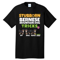 Stubborn Bernese Mountain Dog Tricks I Bernese Mountain Dog Tall T-Shirt