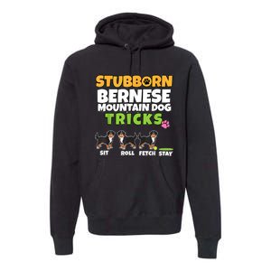 Stubborn Bernese Mountain Dog Tricks I Bernese Mountain Dog Premium Hoodie