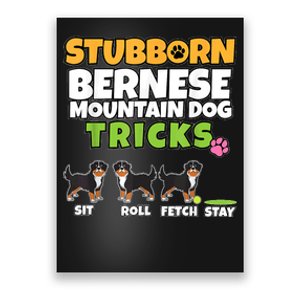 Stubborn Bernese Mountain Dog Tricks I Bernese Mountain Dog Poster