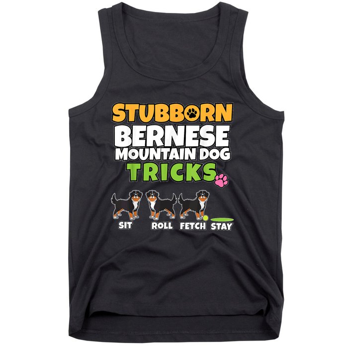 Stubborn Bernese Mountain Dog Tricks I Bernese Mountain Dog Tank Top