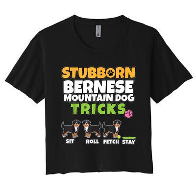 Stubborn Bernese Mountain Dog Tricks I Bernese Mountain Dog Women's Crop Top Tee