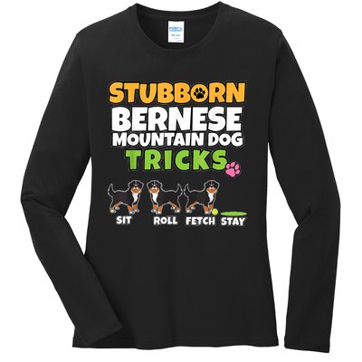 Stubborn Bernese Mountain Dog Tricks I Bernese Mountain Dog Ladies Long Sleeve Shirt