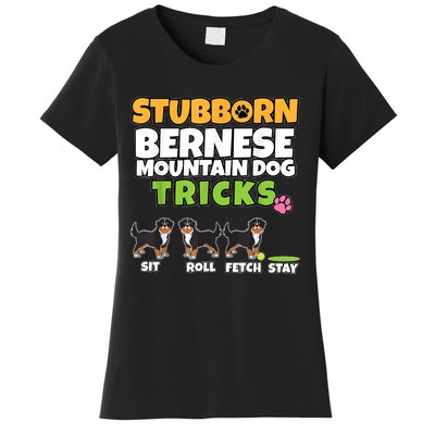 Stubborn Bernese Mountain Dog Tricks I Bernese Mountain Dog Women's T-Shirt