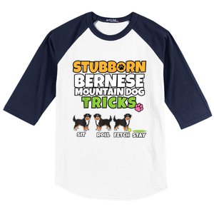 Stubborn Bernese Mountain Dog Tricks I Bernese Mountain Dog Baseball Sleeve Shirt