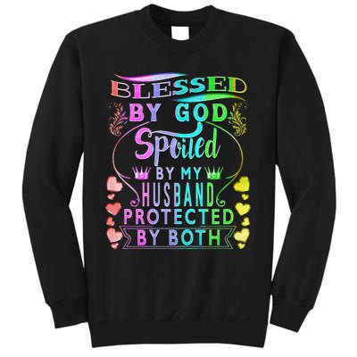 Spoiled By My Husband Blessed By God Wife Gifts From Husband Sweatshirt