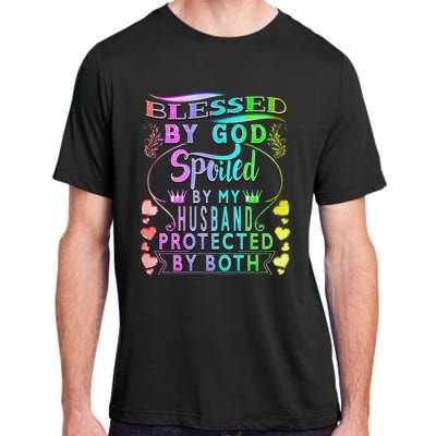 Spoiled By My Husband Blessed By God Wife Gifts From Husband Adult ChromaSoft Performance T-Shirt