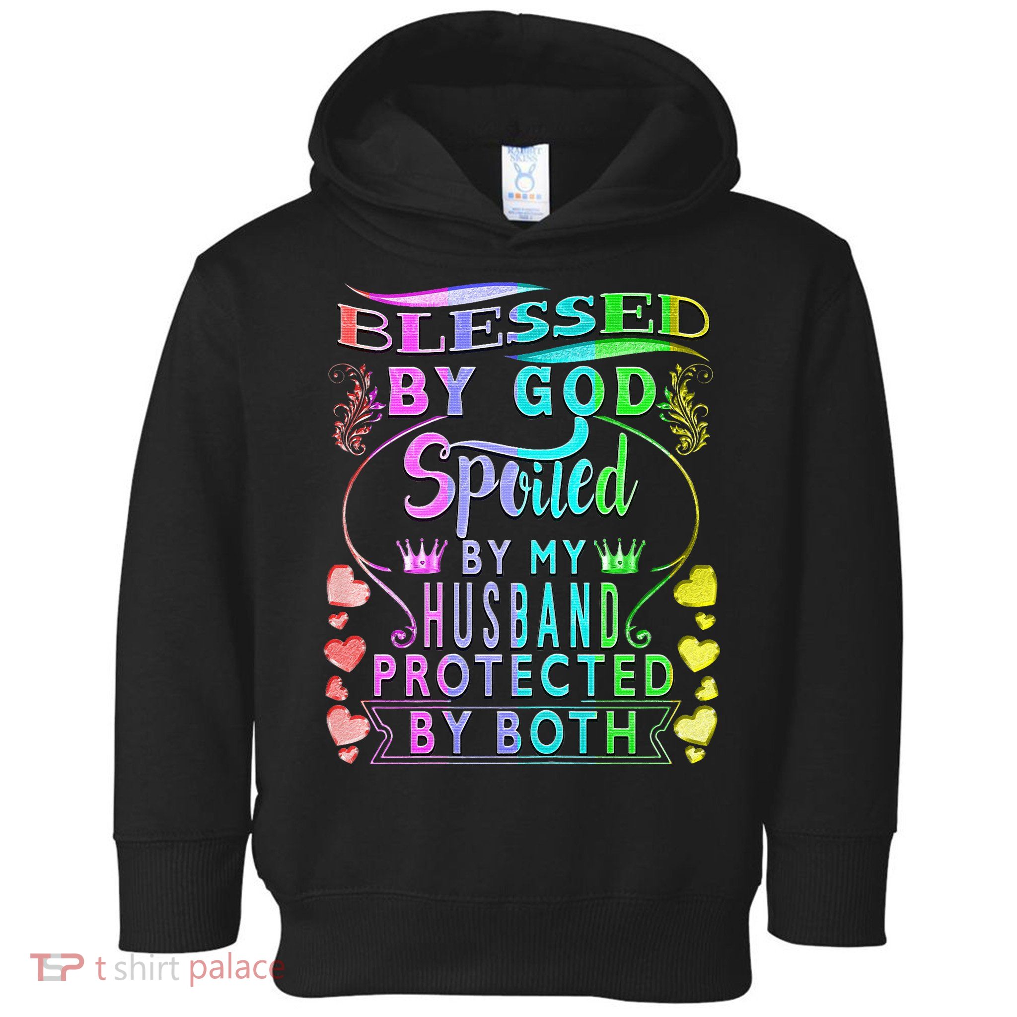Spoiled By My Husband Blessed By God Wife Gifts From Husband Toddler Hoodie