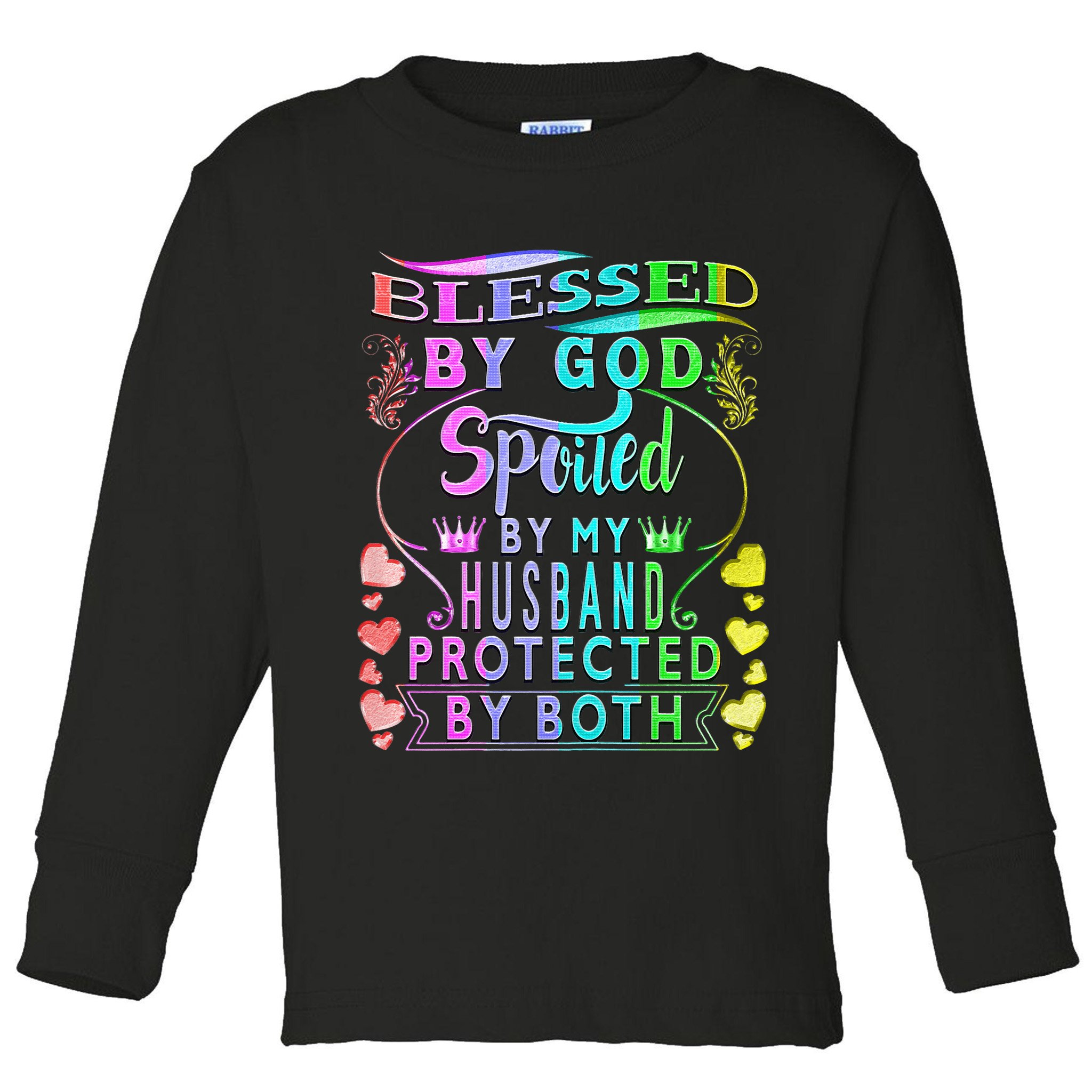 Spoiled By My Husband Blessed By God Wife Gifts From Husband Toddler Long Sleeve Shirt