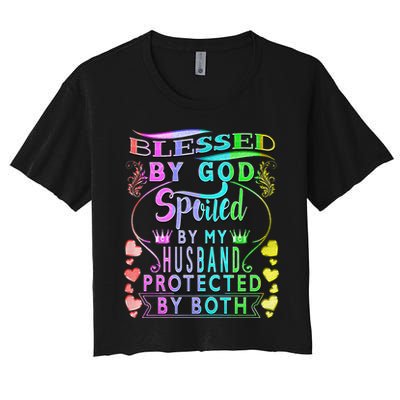 Spoiled By My Husband Blessed By God Wife Gifts From Husband Crop Top