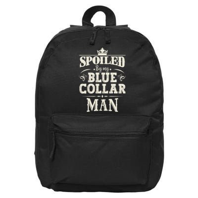 Spoiled By My Blue Collar Man Husband Boyfriend Vintage 16 in Basic Backpack