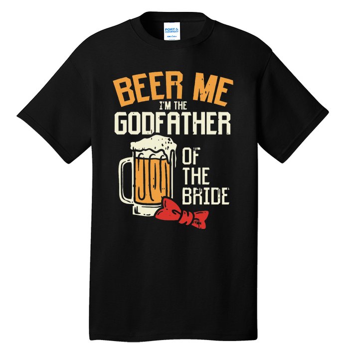 S Beer Me Godfather Of Bride Wedding Party Rehearsal Dinner Tall T-Shirt