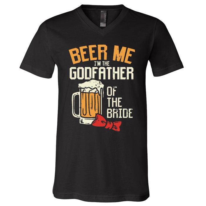 S Beer Me Godfather Of Bride Wedding Party Rehearsal Dinner V-Neck T-Shirt