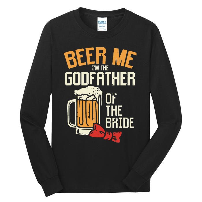 S Beer Me Godfather Of Bride Wedding Party Rehearsal Dinner Tall Long Sleeve T-Shirt