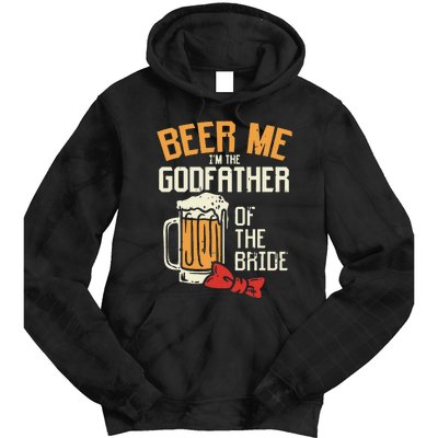 S Beer Me Godfather Of Bride Wedding Party Rehearsal Dinner Tie Dye Hoodie