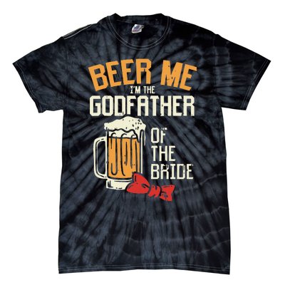 S Beer Me Godfather Of Bride Wedding Party Rehearsal Dinner Tie-Dye T-Shirt