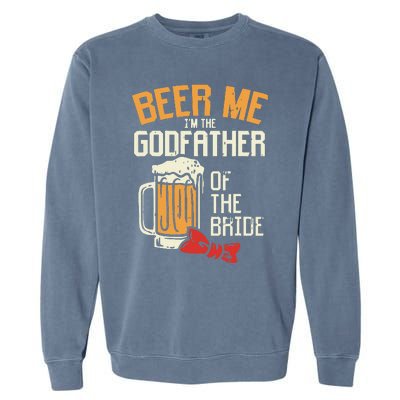 S Beer Me Godfather Of Bride Wedding Party Rehearsal Dinner Garment-Dyed Sweatshirt