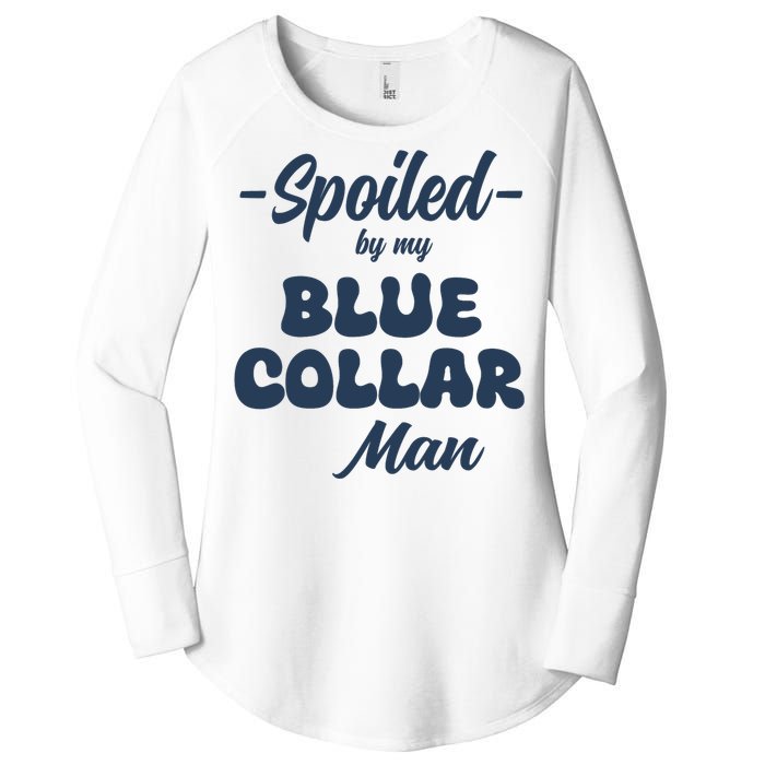 Spoiled By My Blue Collar Man Women's Perfect Tri Tunic Long Sleeve Shirt