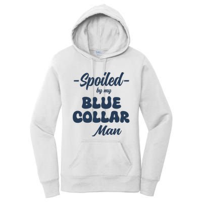 Spoiled By My Blue Collar Man Women's Pullover Hoodie