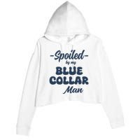 Spoiled By My Blue Collar Man Crop Fleece Hoodie