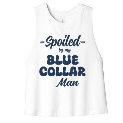 Spoiled By My Blue Collar Man Women's Racerback Cropped Tank