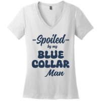 Spoiled By My Blue Collar Man Women's V-Neck T-Shirt