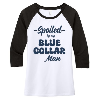 Spoiled By My Blue Collar Man Women's Tri-Blend 3/4-Sleeve Raglan Shirt