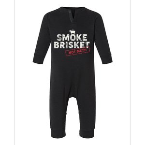 Smoke Brisket Not Meth Funny Brisket Bbq Grilling Infant Fleece One Piece