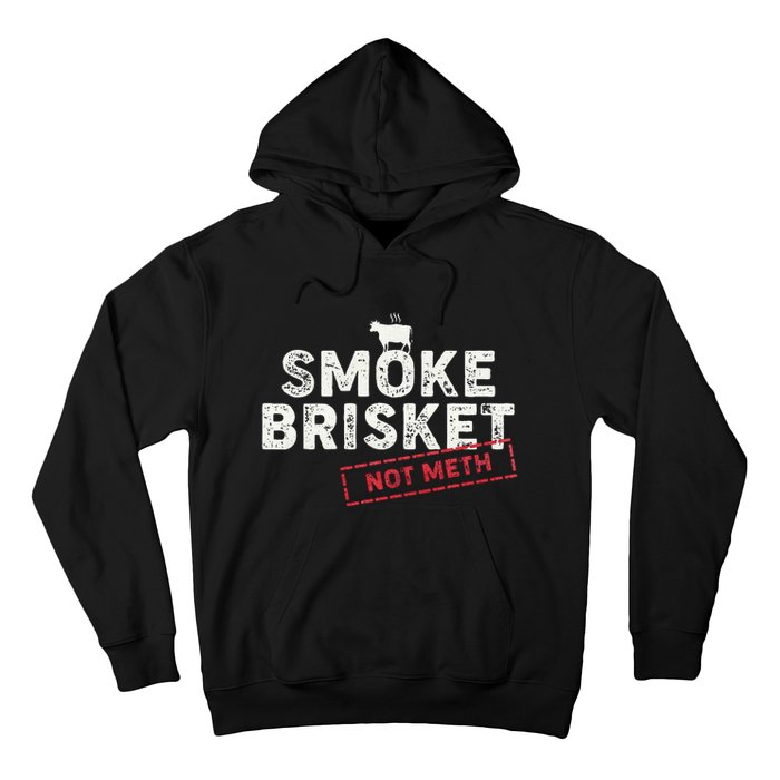 Smoke Brisket Not Meth Funny Brisket Bbq Grilling Hoodie