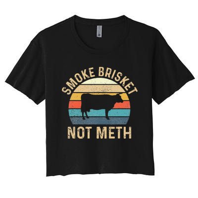 Smoke Brisket Not Meth Pitmaster BBQ Lover Smoker Grilling Women's Crop Top Tee