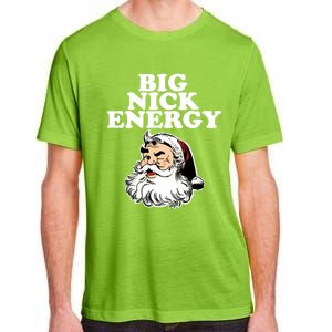 Santa Big Nick Energy Meaningful Gift Adult ChromaSoft Performance T-Shirt