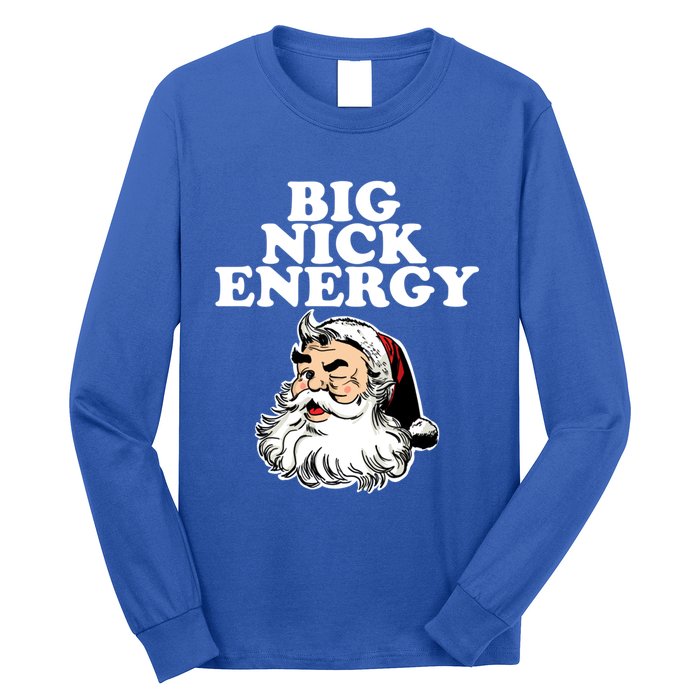 Santa Big Nick Energy Meaningful Gift Long Sleeve Shirt