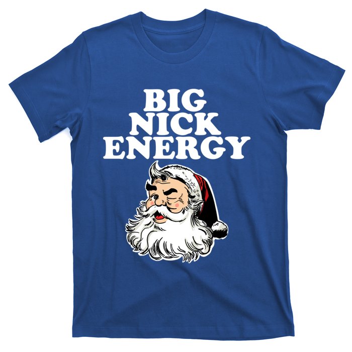 Santa Big Nick Energy Meaningful Gift T-Shirt