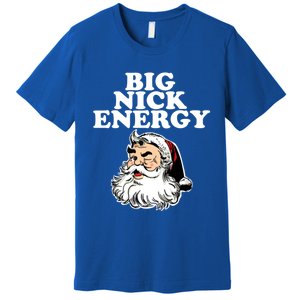 Santa Big Nick Energy Meaningful Gift Premium T-Shirt