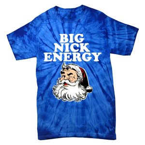 Santa Big Nick Energy Meaningful Gift Tie-Dye T-Shirt