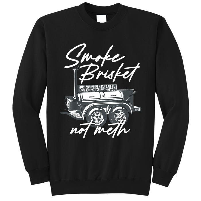 Smoke Brisket Not Meth Sweatshirt