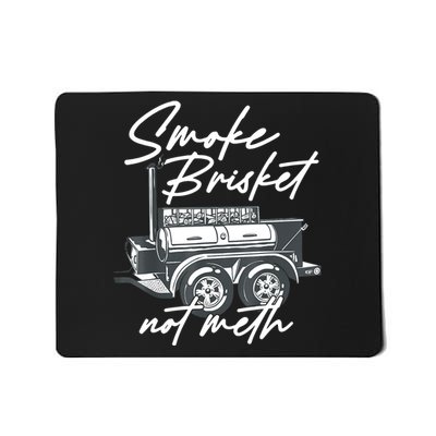 Smoke Brisket Not Meth Mousepad