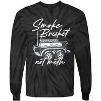 Smoke Brisket Not Meth Tie-Dye Long Sleeve Shirt