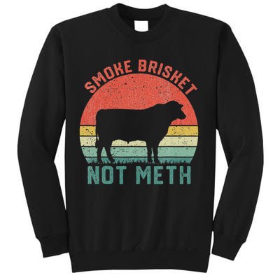 Smoke Brisket, Not Meth Fun Bbq Sweatshirt