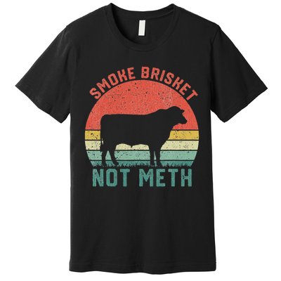 Smoke Brisket, Not Meth Fun Bbq Premium T-Shirt
