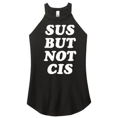 Sus But Not Cis Nonbinary GenderFluid Gender Nonconforming Women’s Perfect Tri Rocker Tank