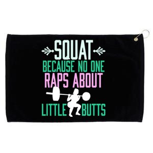 Squat Because No One Raps About Little Butts Gym Cute Gift Grommeted Golf Towel