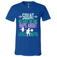 Squat Because No One Raps About Little Butts Gym Cute Gift V-Neck T-Shirt