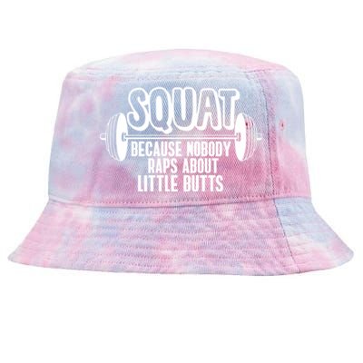 Squat Because Nobody Raps About Little Butts Squat Gym Gift Tie-Dyed Bucket Hat