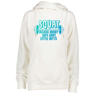 Squat Because Nobody Raps About Little Butts Squat Gym Gift Womens Funnel Neck Pullover Hood