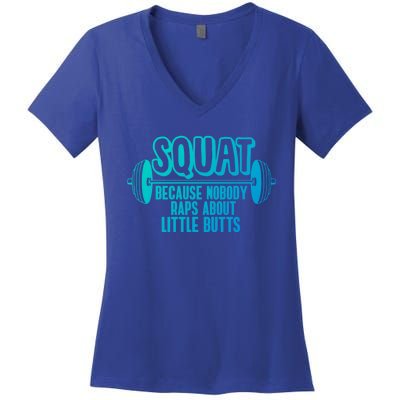 Squat Because Nobody Raps About Little Butts Squat Gym Gift Women's V-Neck T-Shirt