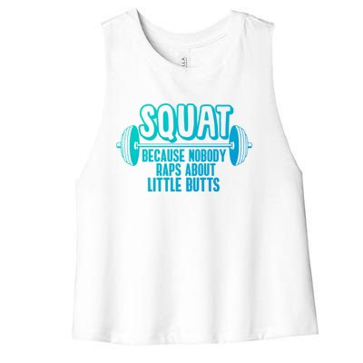 Squat Because Nobody Raps About Little Butts Squat Gym Gift Women's Racerback Cropped Tank