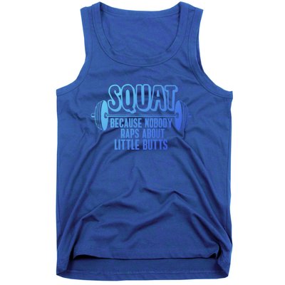 Squat Because Nobody Raps About Little Butts Squat Gym Gift Tank Top